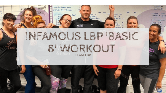 Infamous LBP ‘Basic 8 Workout’